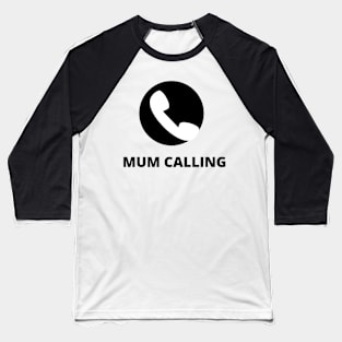 Mum Calling: Answer with Love tshirt Baseball T-Shirt